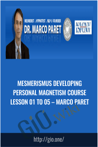 Mesmerismus Developing Personal Magnetism Course Lesson 01 to 05 – Marco Paret