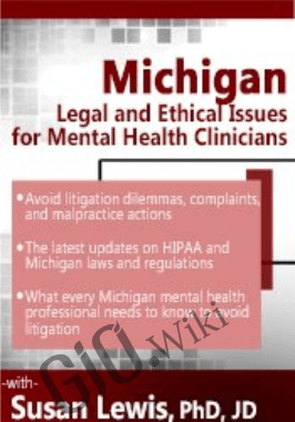 Michigan Legal and Ethical Issues for Mental Health Clinicians -  Susan Lewis
