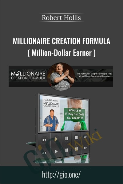 Millionaire Creation Formula  ( Million-Dollar Earner ) - Robert Hollis