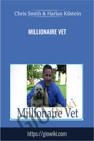 Millionaire Vet - Chris Smith & Harlan Kilstein