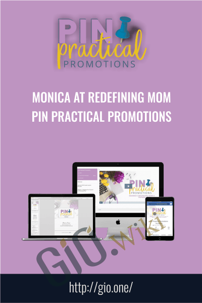 Monica At Redefining Mom – Pin Practical Promotions - Monica