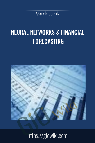 Neural Networks & Financial Forecasting - Mark Jurik