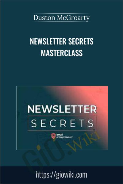Newsletter Secrets Masterclass - Duston McGroarty