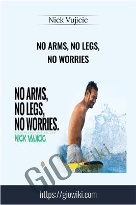No Arms, No Legs, No Worries - Nick Vujicic