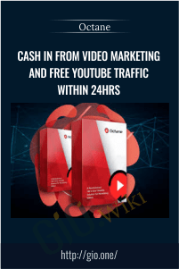 Cash In From Video Marketing and FREE YouTube Traffic Within 24hrs - Octane + OTOs