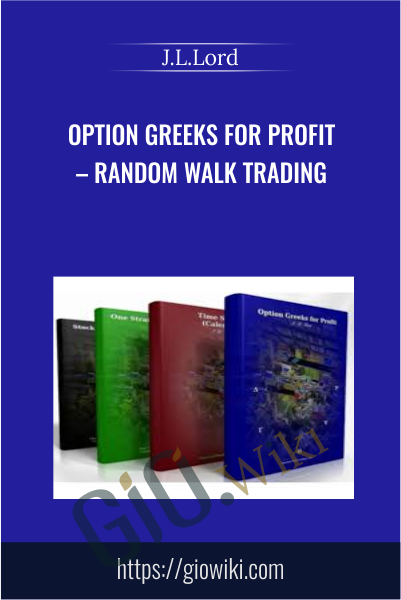 Option Greeks for Profit – Random Walk Trading - J.L.Lord