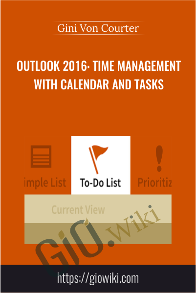 Outlook 2016: Time Management with Calendar and Tasks - Gini Von Courter