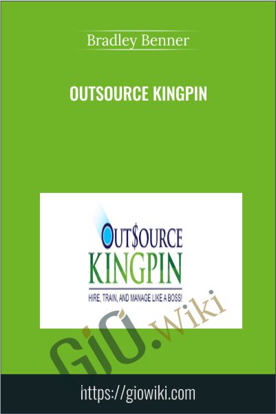 Outsource Kingpin - Bradley Benner