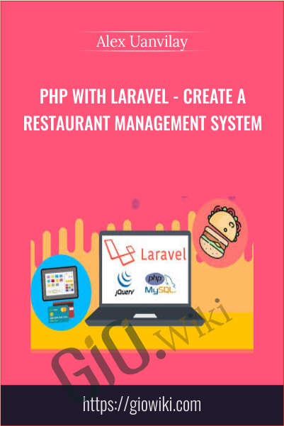 PHP with Laravel - Create a Restaurant Management System - Alex Uanvilay