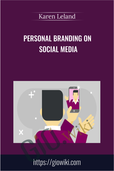 Personal Branding on Social Media - Karen Leland