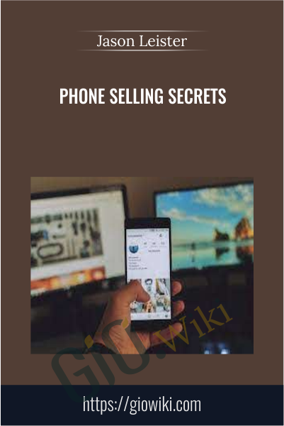 Phone Selling Secrets - Jason Leister