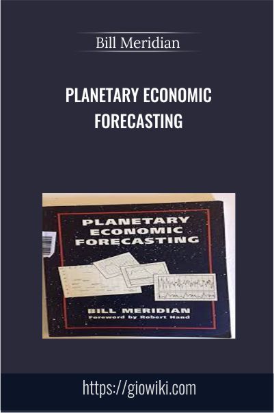 Planetary Economic Forecasting - Bill Meridian