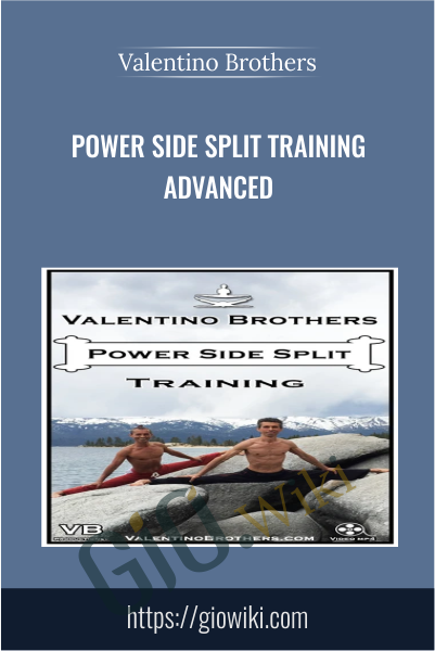 Power Side Split Training Advanced - Valentino Brothers