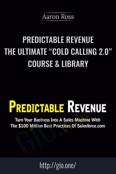 Predictable Revenue The Ultimate “Cold Calling 2.0″ Course & Library