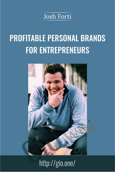 Profitable Personal Brands for Entrepreneurs - Josh Forti
