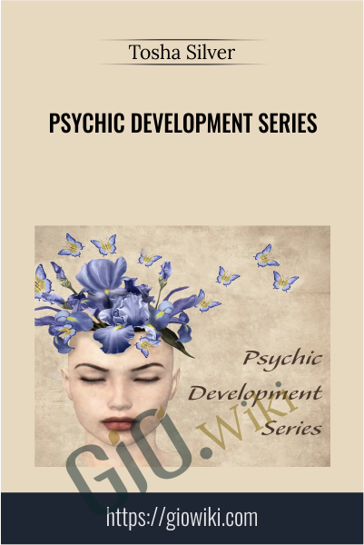 Psychic Development Series - Tosha Silver