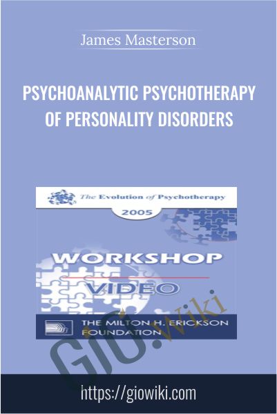 Psychoanalytic Psychotherapy of Personality Disorders - James Masterson