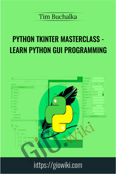 Python Tkinter Masterclass - Learn Python GUI Programming - Tim Buchalka