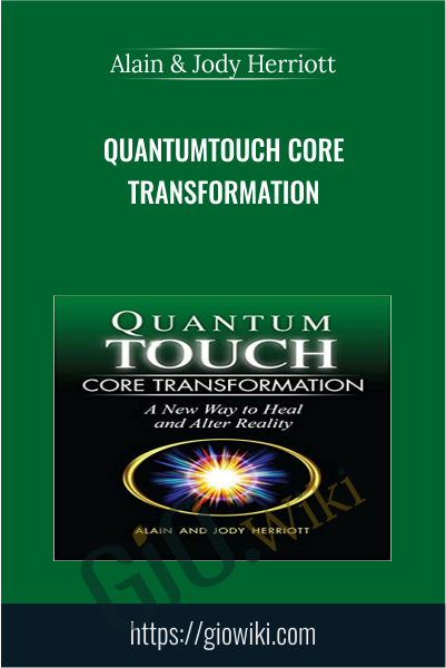 QuantumTouch Core Transformation - Alain & Jody Herriott