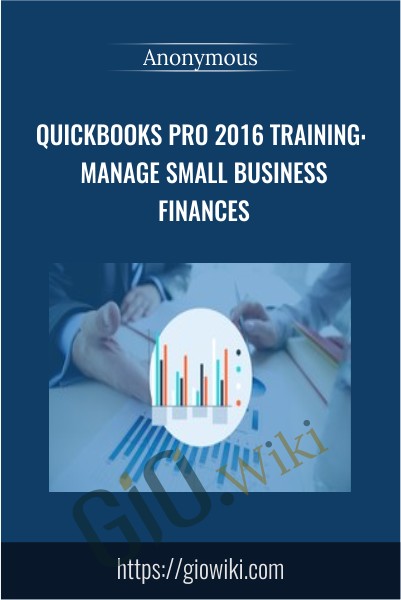 QuickBooks Pro 2016 Training: Manage Small Business Finances