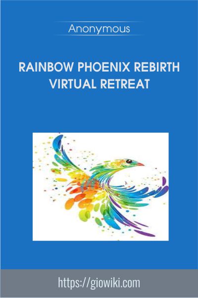 With 89USD, Rainbow Phoenix Rebirth Virtual Retreat Course Available