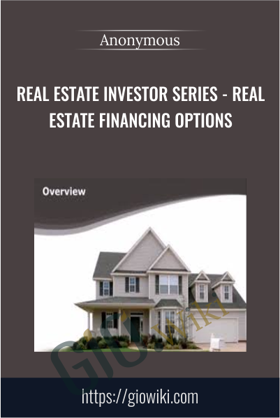 Real Estate Investor Series - Real Estate Financing Options
