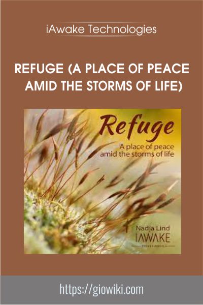 Refuge (A place of peace amid the storms of life) - iAwake Technologies