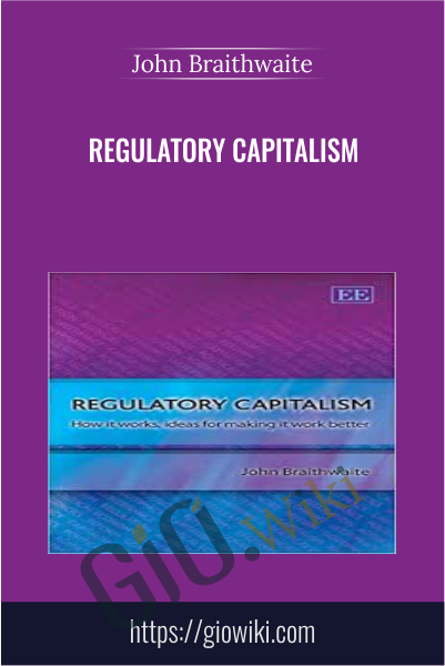 Regulatory Capitalism - John Braithwaite