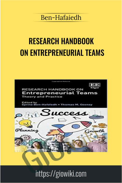 Research Handbook on Entrepreneurial Teams - Ben-Hafaiedh