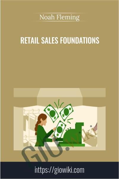 Retail Sales Foundations - Noah Fleming