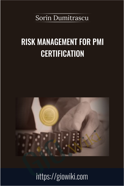Risk Management for PMI Certification - Sorin Dumitrascu