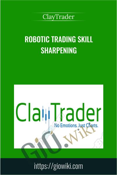 Robotic Trading Skill Sharpening - ClayTrader