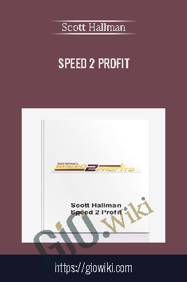 Speed 2 Profit – Scott Hallman
