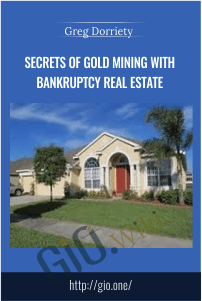 Secrets of Gold Mining with Bankruptcy Real Estate – Greg Dorriety