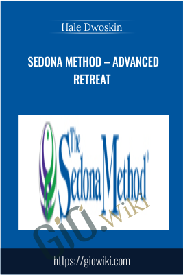 Sedona Method – Advanced Retreat - Hale Dwoskin