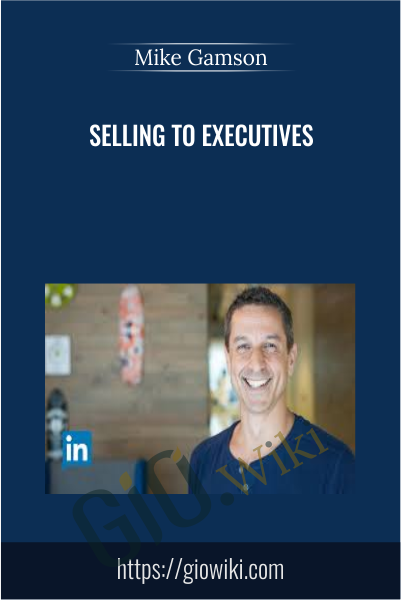 Selling to Executives - Mike Gamson