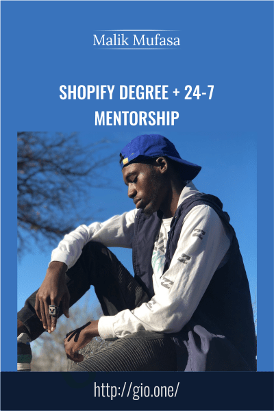 Shopify Degree + 24-7 Mentorship - Malik Mufasa