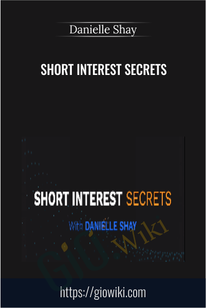 Short Interest Secrets (Basic) - Danielle Shay