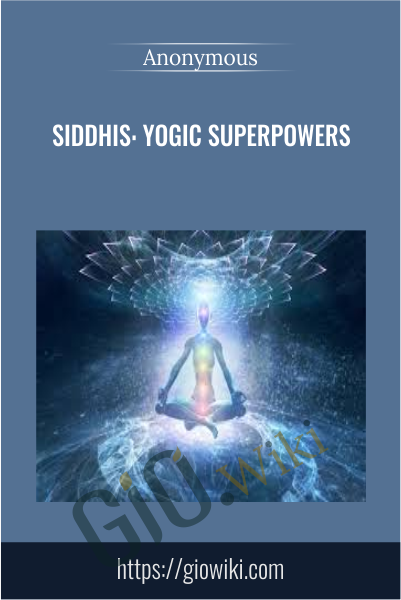 Siddhis: Yogic Superpowers