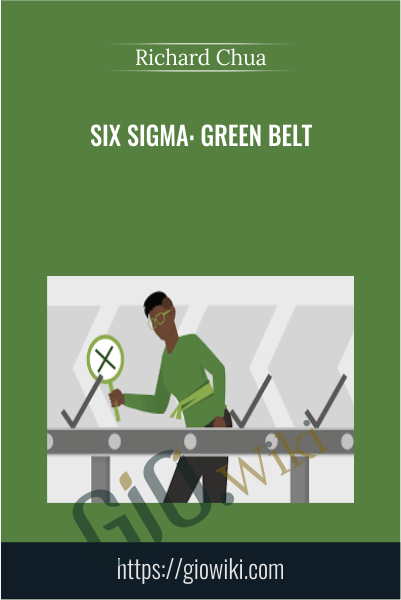 Six Sigma: Green Belt - Richard Chua