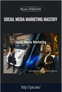 Social Media Marketing Mastery – Ryan Hildreth