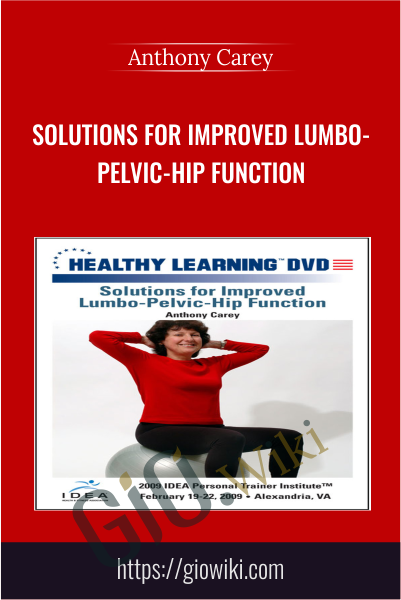 Solutions for Improved Lumbo-Pelvic-Hip Function - Anthony Carey