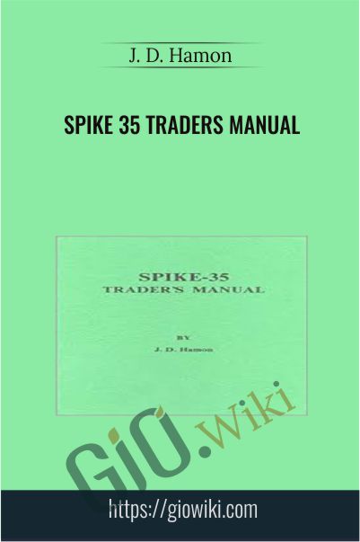 Spike 35 Traders Manual - J. D. Hamon