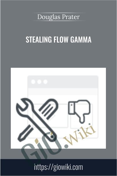 Stealing Flow Gamma - Douglas Prater