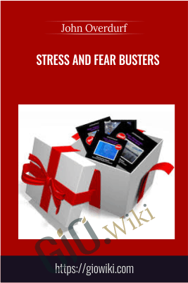 Stress and Fear Busters – John Overdurf