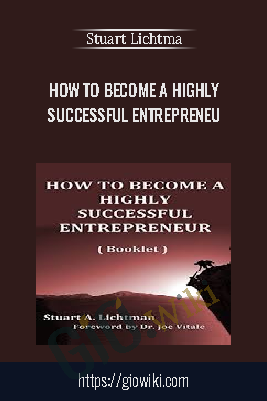 How To Become A Highly Successful Entrepreneur – Stuart Lichtma
