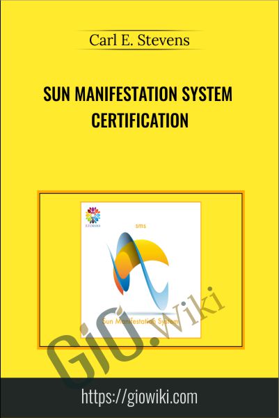 Sun Manifestation System CERTIFICATION - Carl E. Stevens
