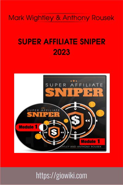 Super Affiliate Sniper 2023 - Mark Wightley & Anthony Rousek