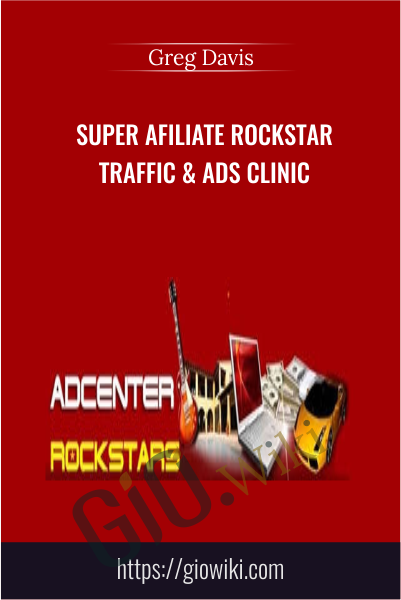 Super Afiliate Rockstar Traffic & Ads Clinic - Greg Davis