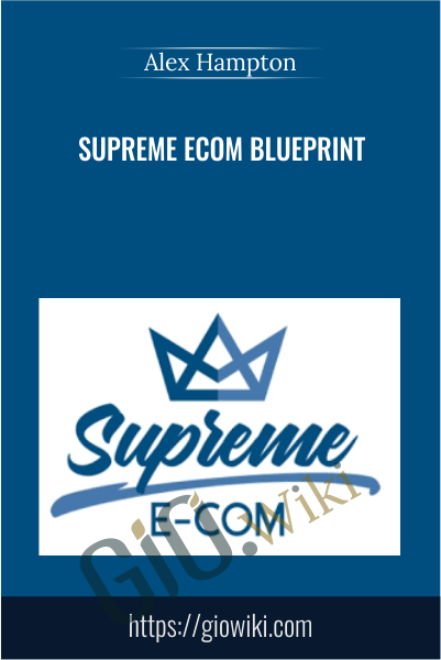 Supreme Ecom Blueprint - Alex Hampton